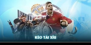 Kèo Tài Xỉu