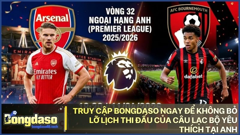  Thao tác đơn giản giúp game thủ nắm trọn lịch trình thi đấu Ngoại hạng Anh trên hệ thống Bongdaso